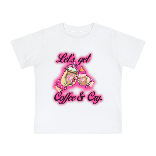 “Coffee & Cry” Baby T-Shirt