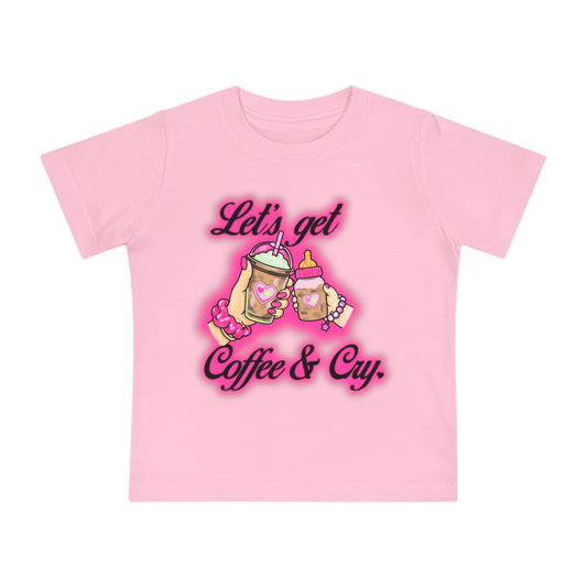 “Coffee & Cry” Baby T-Shirt