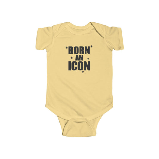 "Born An Icon" Infant Bodysuit